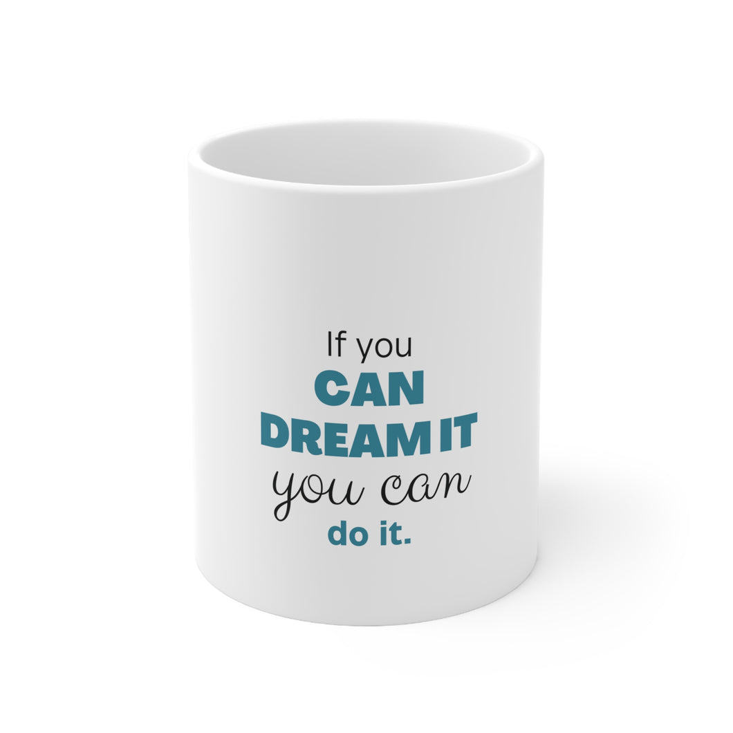 Dream It Mug